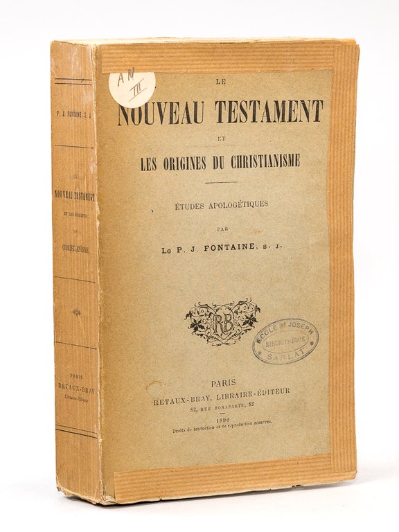 Le Nouveau Testament et les Origines du Christianisme , études …