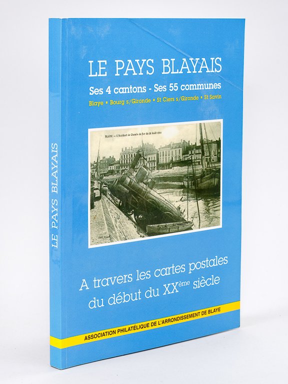 Le Pays Blayais. Ses 4 Cantons - Ses 55 Communes. …