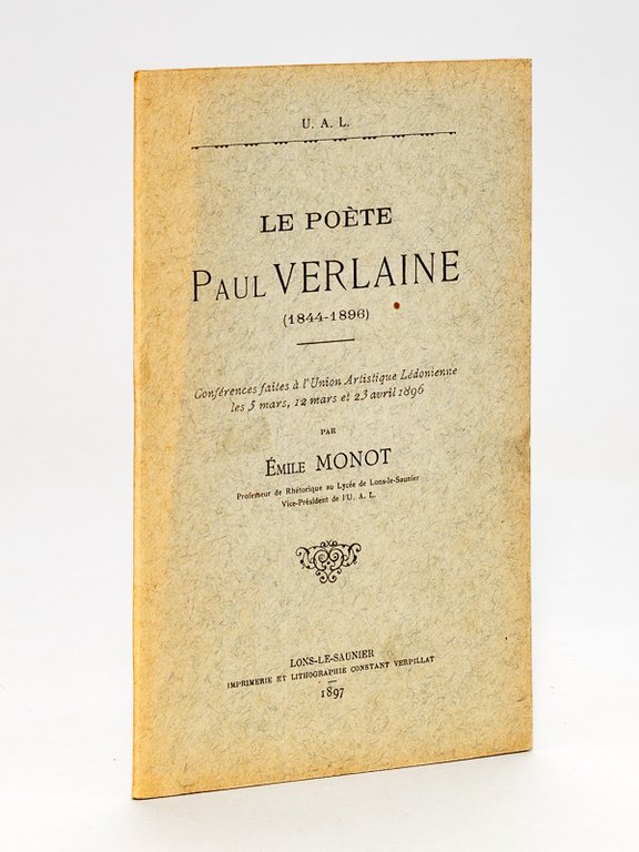 Le Poète Paul Verlaine (1844 - 1896). Conférences faites à …