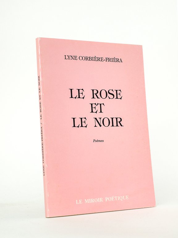 Le rose et le noir. Poèmes [ exemplaire dédicacé par …