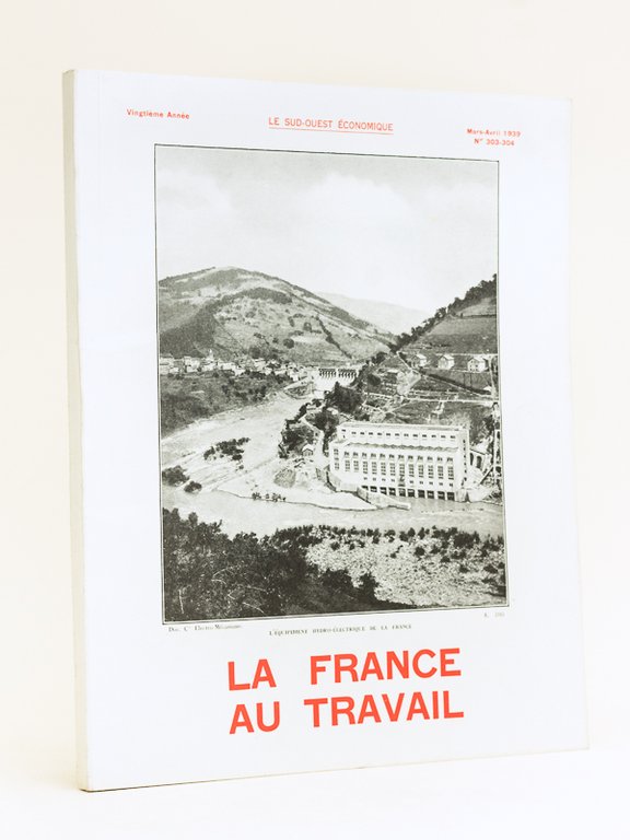 Le Sud-Ouest économique. Mars-avril 1939 n° 303-304 : La France …