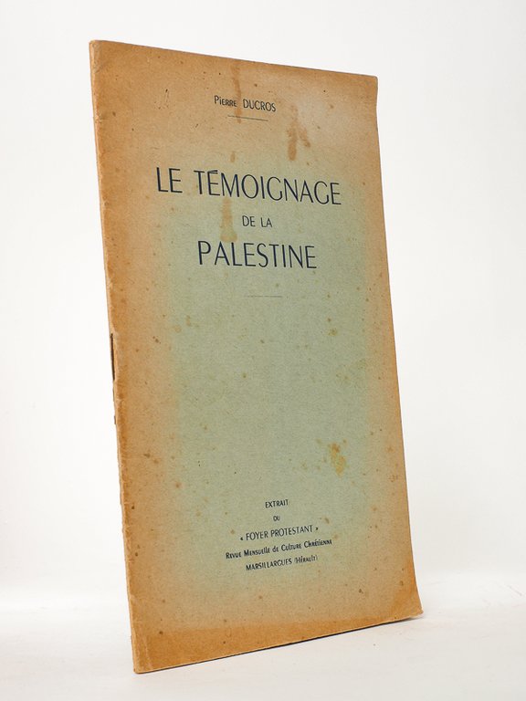 Le témoignage de la Palestine ( Extrait du "Foyer Protestant", …