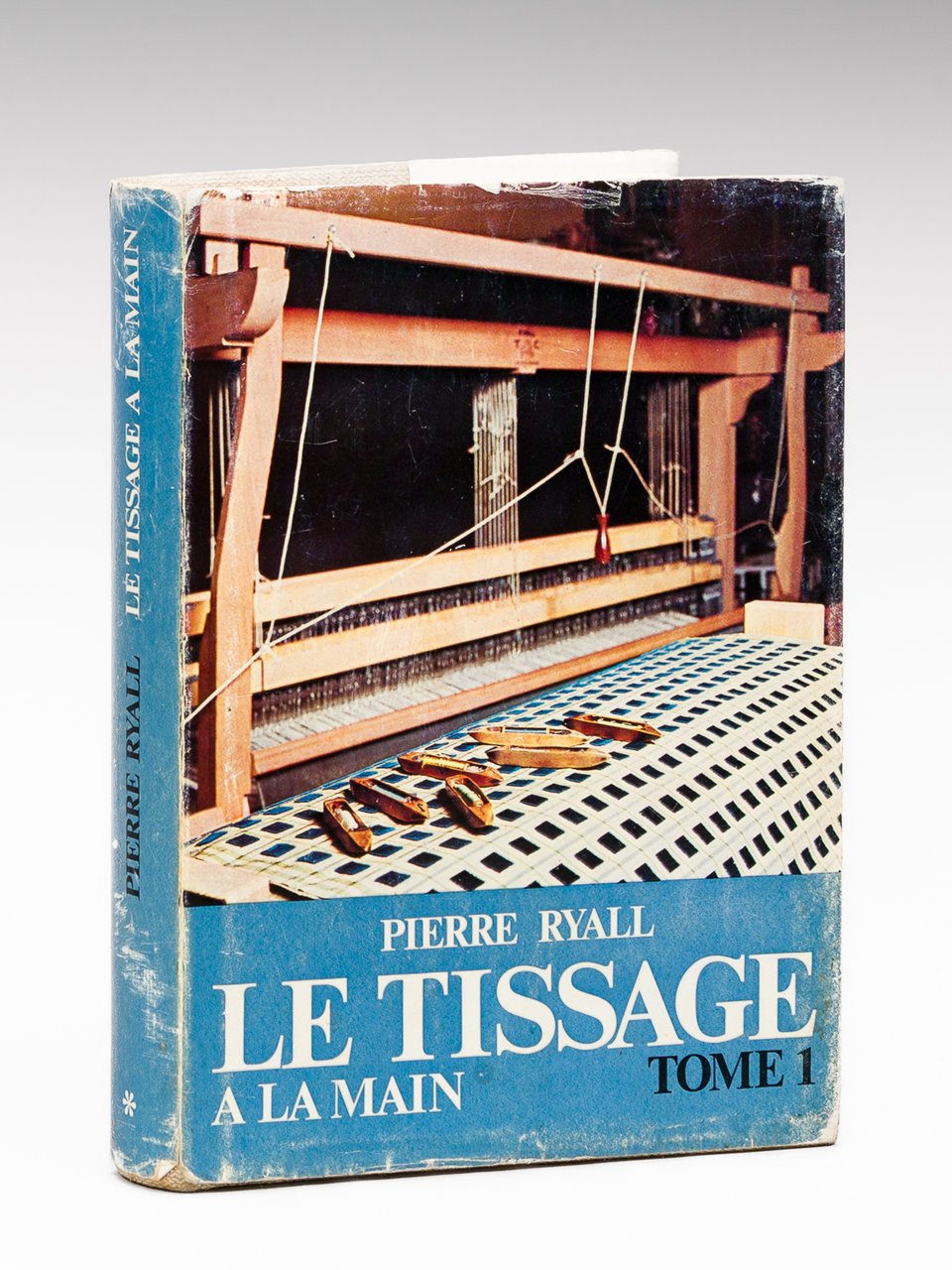 Le Tissage à la Main. Tome 1