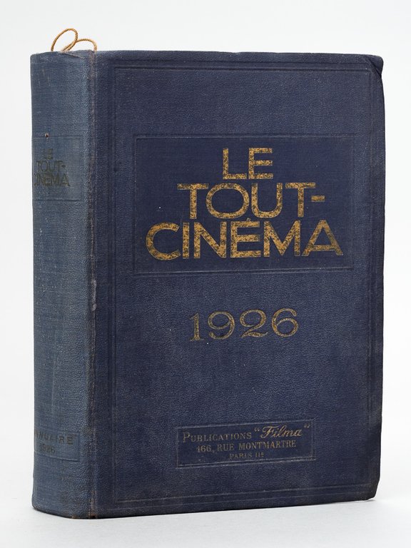 Le Tout-Cinéma. Annuaire général illustré du monde cinématographique. 5e Année …