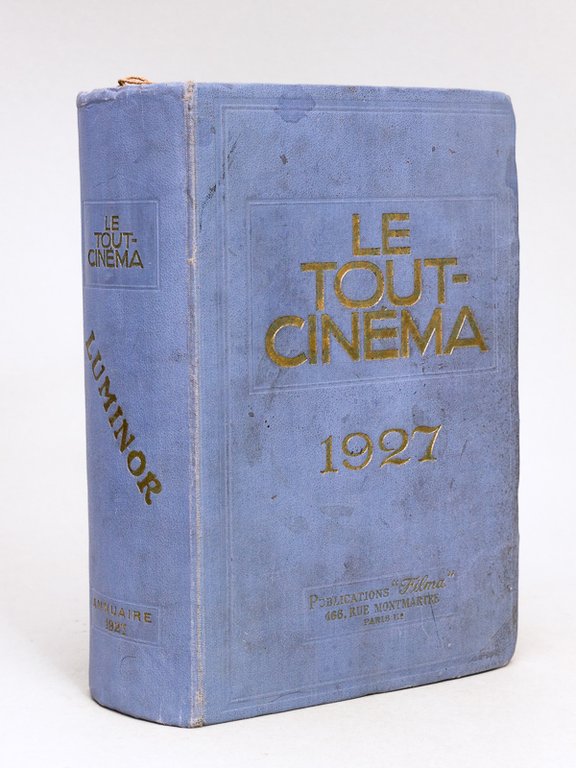 Le Tout-Cinéma. Annuaire général illustré du monde cinématographique. 6e Année …