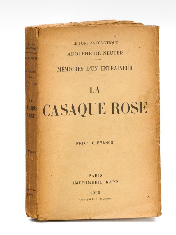 Le turf anecdotique. Mémoires d'un Entraîneur. La Casaque Rose.