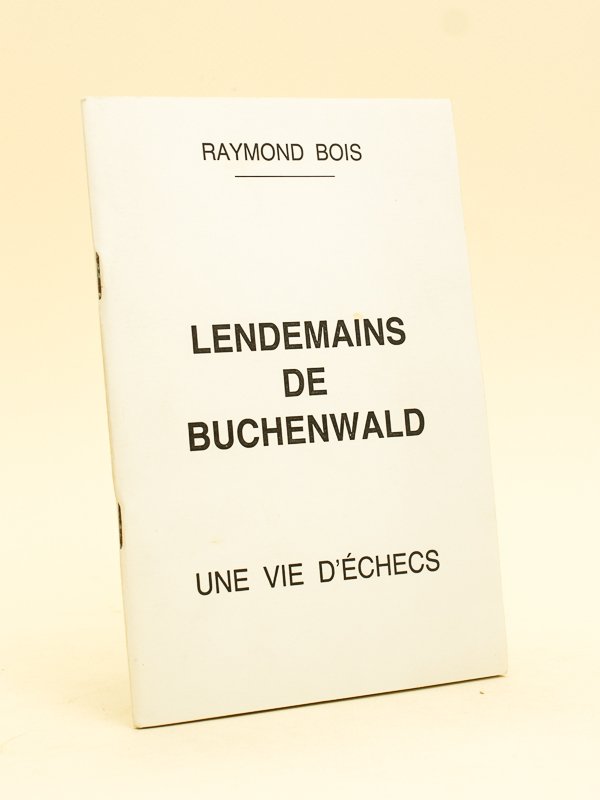 Lendemains de Buchenwald. Une vie d'échecs [ Livre dédicacé par …