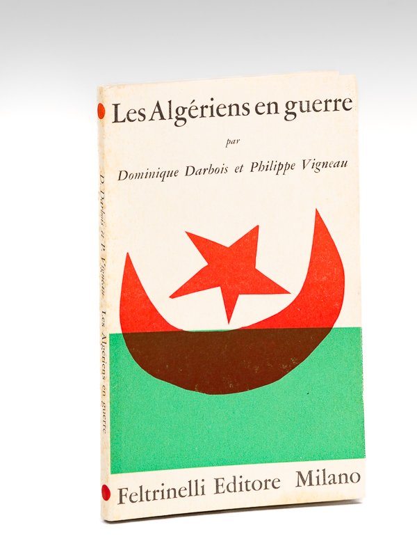 Les Algériens en guerre [ Edition originale ]