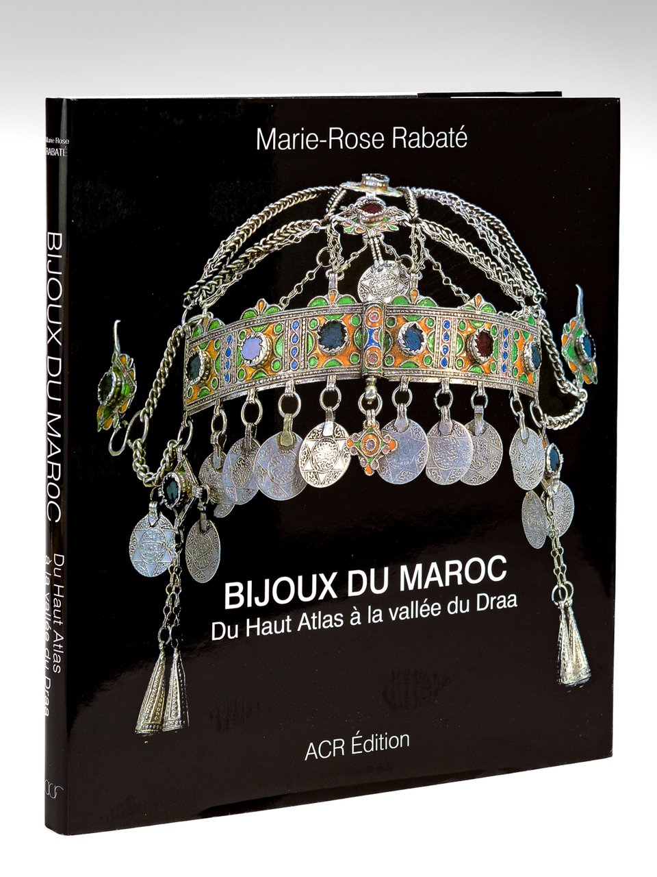 Les Bijoux du Maroc. Du Haut Atlas à la vallée …
