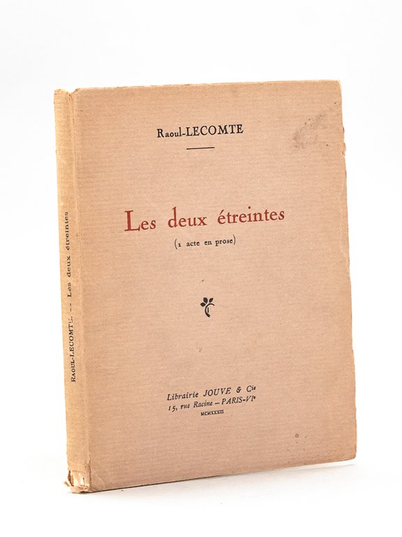 Les deux étreintes (1 acte en prose) [ Edition originale …