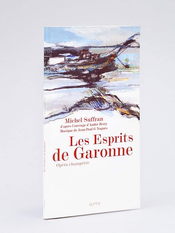 Les Esprits de Garonne. Opéra champêtre [ Livre dédicacé par … | Immagine principale