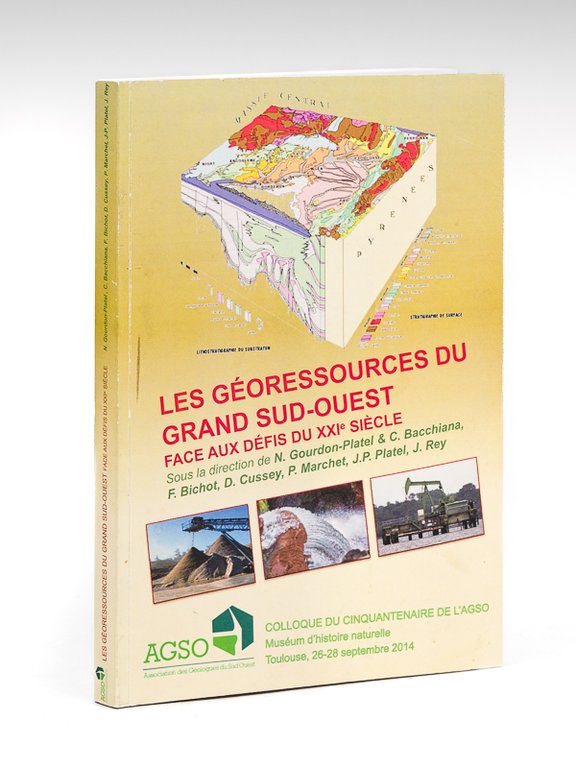 Les Géoressources du grand Sud-ouest. Colloque du Cinquantenaire de l'AGSO …