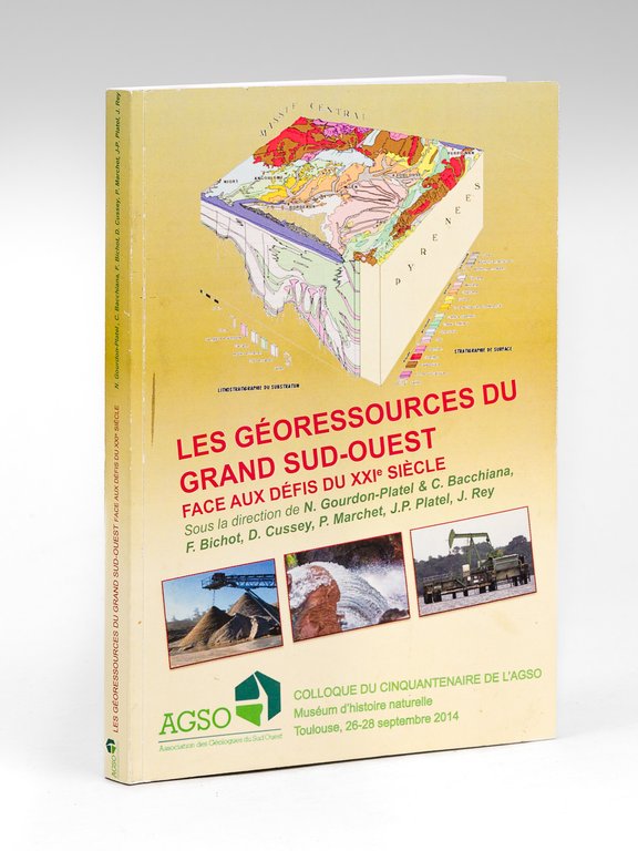 Les Géoressources du grand Sud-ouest. Colloque du Cinquantenaire de l'AGSO …