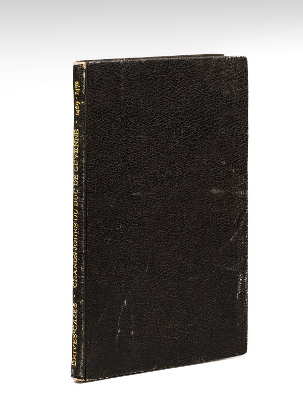 Les Grands Jours du dernier Duc de Guyenne (1469-1472) [ …