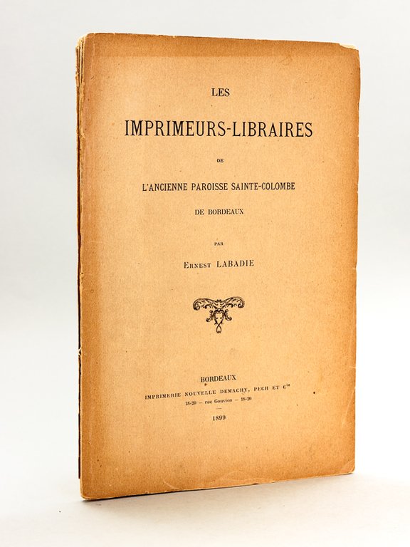 Les Imprimeurs-Libraires de l'ancienne paroisse Sainte-Colombe [ Edition originale ]