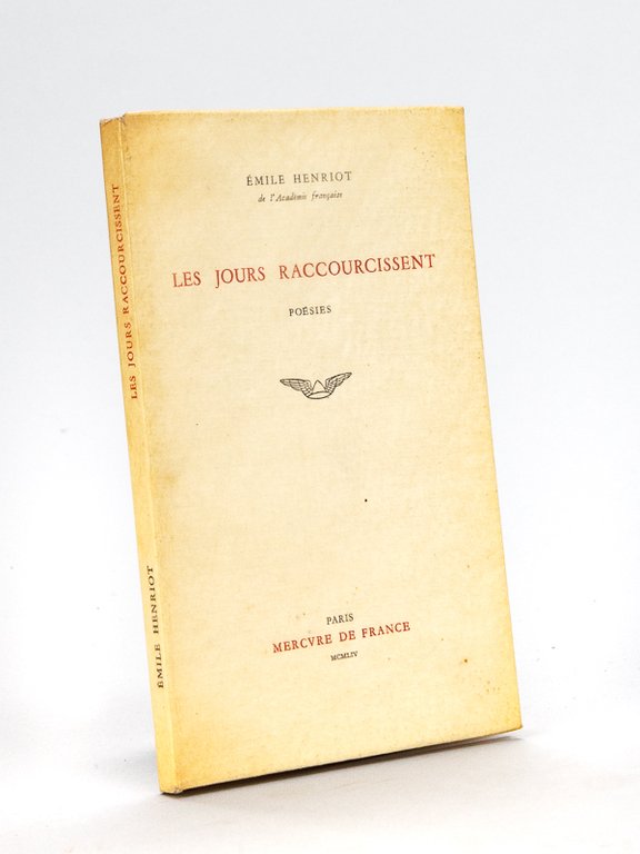 Les Jours raccourcissent. Poésies [ Edition originale ]
