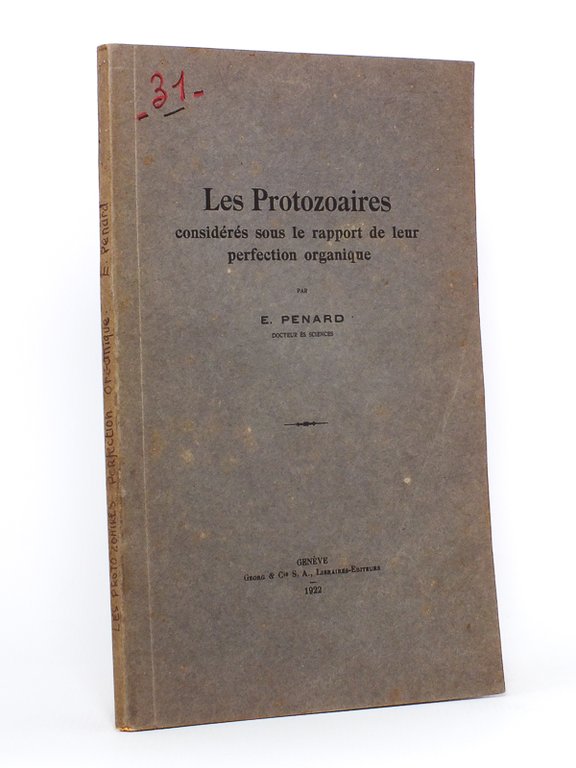 Les Protozoaires considérés sous le rapport de leur perfection organique.