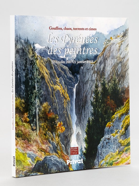 Les Pyrénées des peintres : gouffres, chaos, torrents et cimes. …