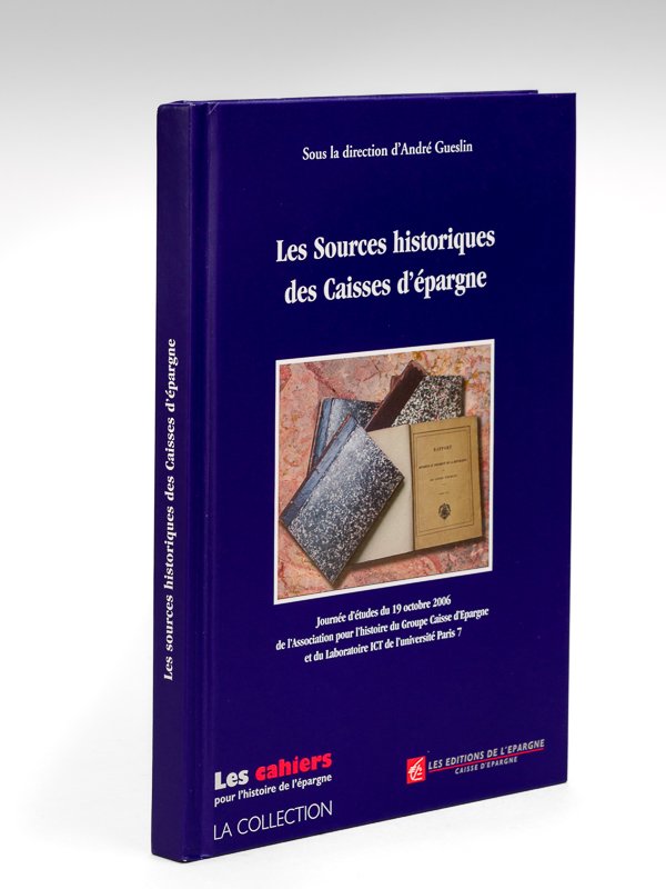 Les Sources historiques des Caisses d'épargne. Journée d'études du 19 …