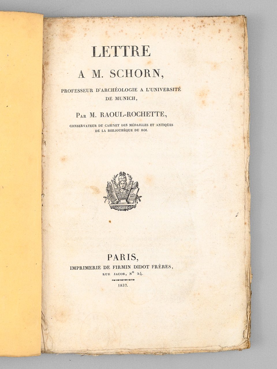 Lettre à M. Schorn, Professeur d'Archéologie à l'Université de Munich …