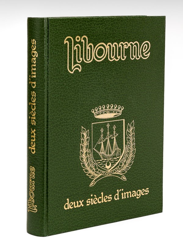 Libourne , deux siècles d'images
