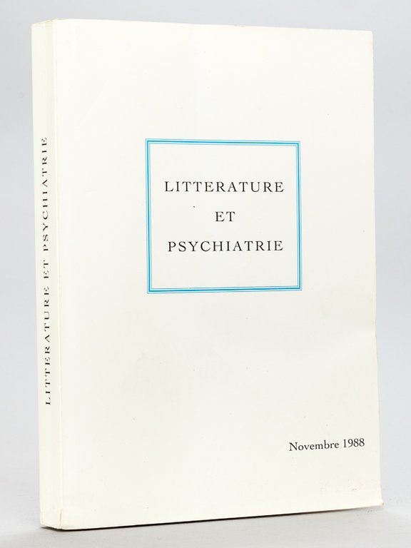 Littérature et Psychiatrie. Journées provinciales de l'Evolution psychiatrique. Toulouse, 4 …