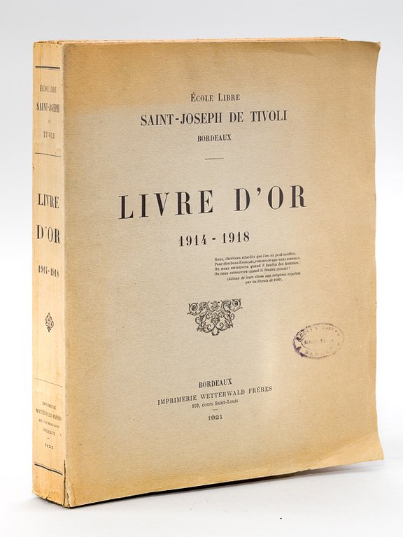 Livre d'Or 1914 - 1918. Ecole Libre Saint-Joseph de Tivoli. …