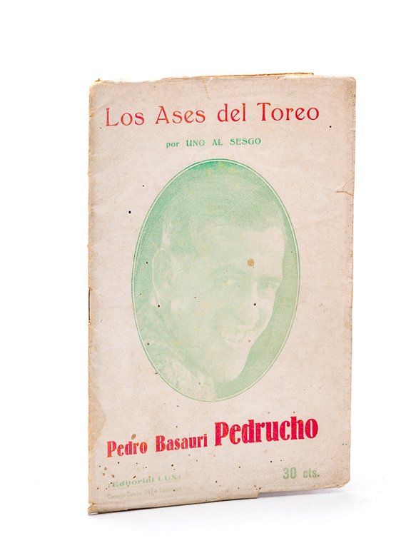 Los Ases del Toreo : Pedro Basauri Pedrucho.