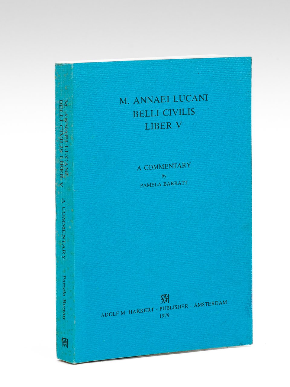 M. Annaei Lucani Belli Civilis Liber V. A Commentary by …