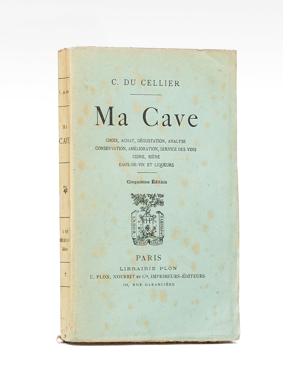 Ma Cave. Choix, achat, dégustation, analyse, conservation, amélioration, service des …