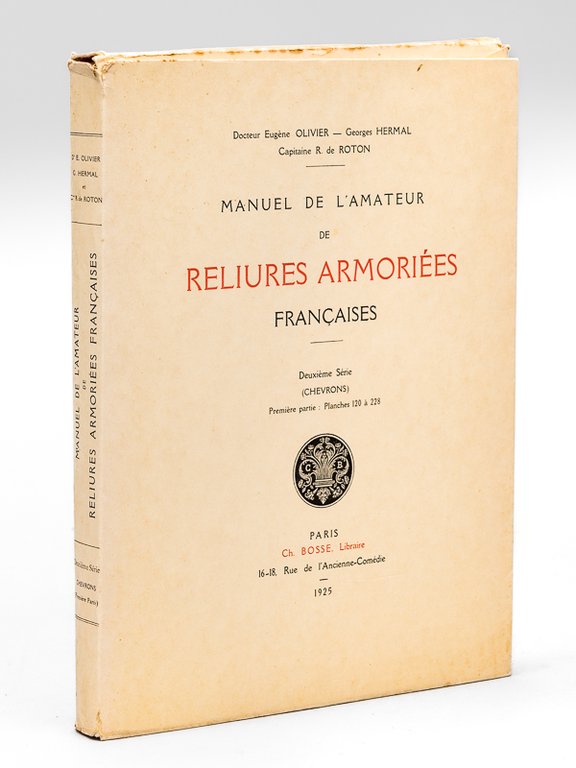 Manuel de l'Amateur de Reliures Armoriées Françaises. Deuxième Série (Chevrons). …