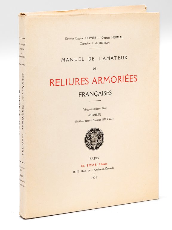 Manuel de l'Amateur de Reliures Armoriées Françaises. Vingt-deuxième Série (Meubles) …