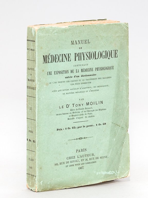 Manuel de Médecine Physiologique contenant une exposition de la médecine …