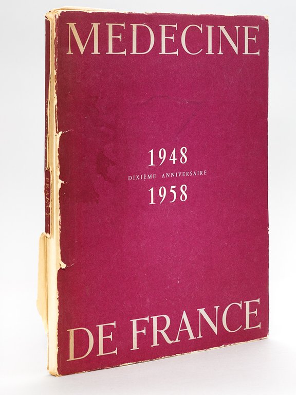 Médecine de France. Numéro 100. Dixième anniversaire 1948 - 1958 …