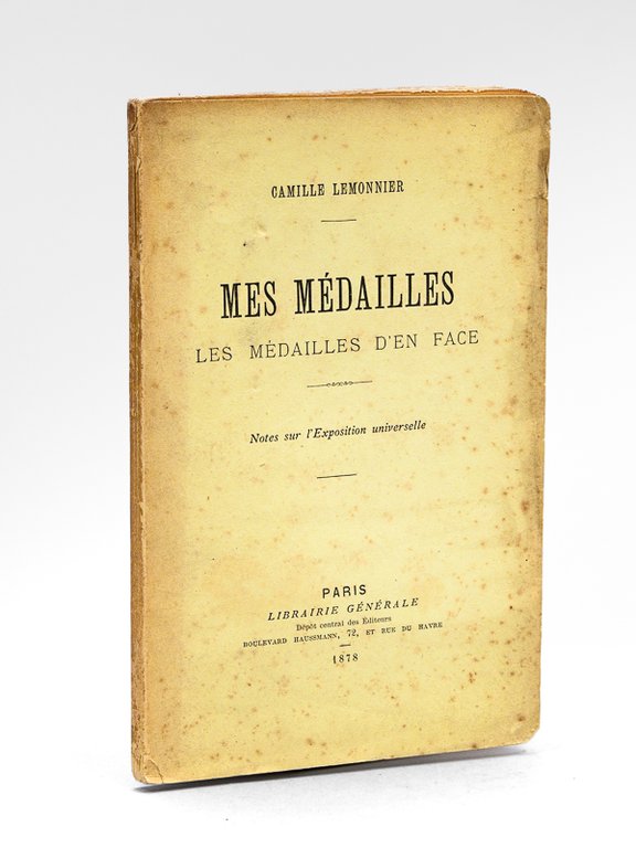 Mes Médailles. Les Médailles d'en Face. Note sur l'Exposition Universelle …