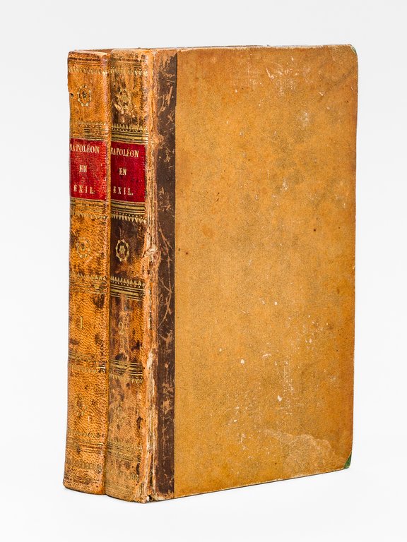 Napoléon En Exil ou L'Echo De Ste-Hélène - Ouvrage Contenant Les Opinions Et Les Réflexions De Napoléon Sur Les Evénemens Les Plus Importans De Sa Vie recueillies par Barry E. O'Meara, son dernier chirurgien. (2 tomes, complet)
