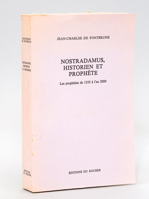Nostradamus, historien et Prophète : Les prophéties de 1555 à …
