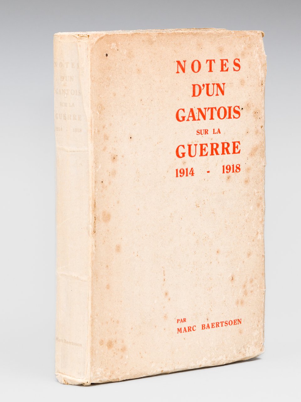 Notes d'un Gantois sur la guerre de 1914-1918 [ Edition …