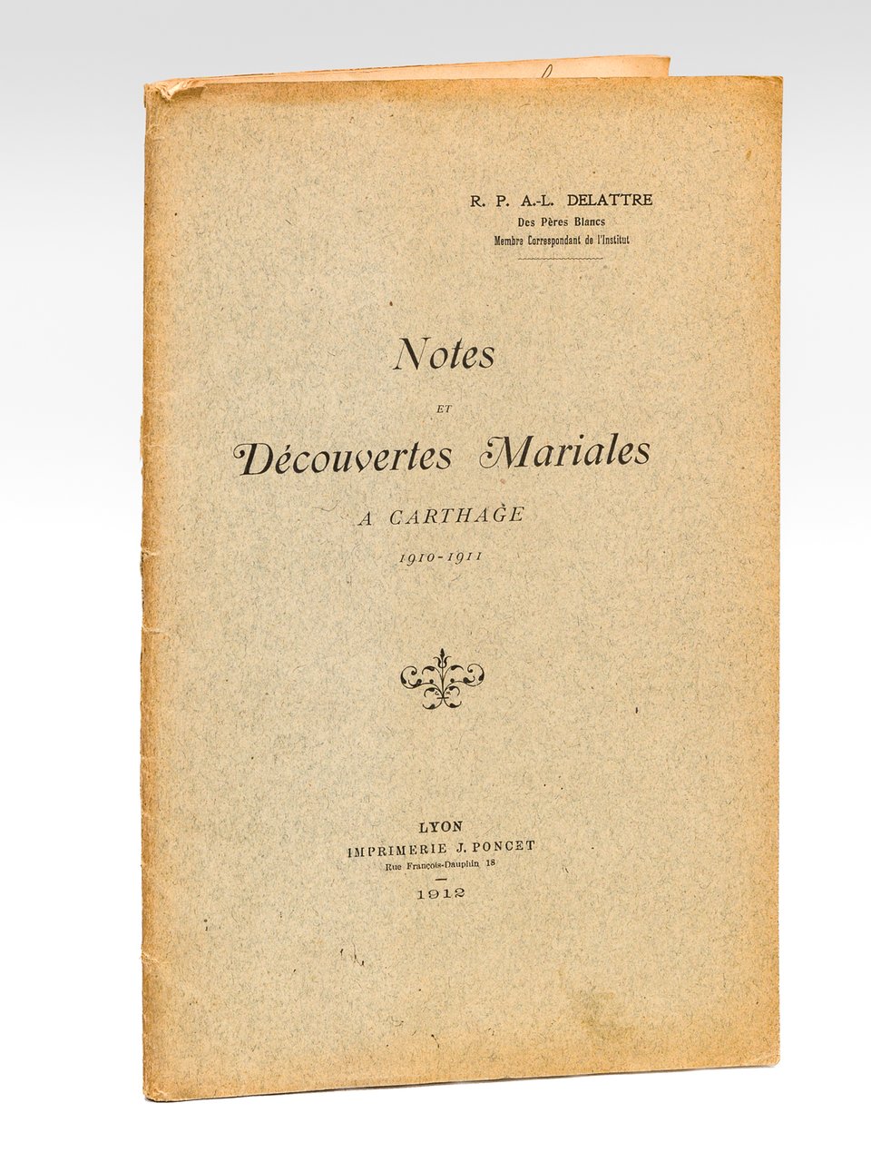 Notes et Découvertes mariales à Carthage 1910-1911 [Livre dédicacé par …