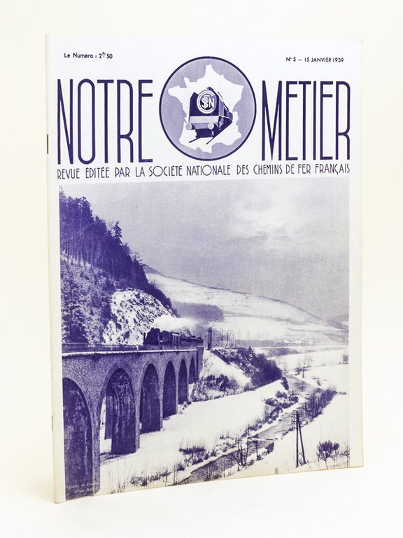 Notre Métier. Revue éditée par la Société Nationale des Chemins …