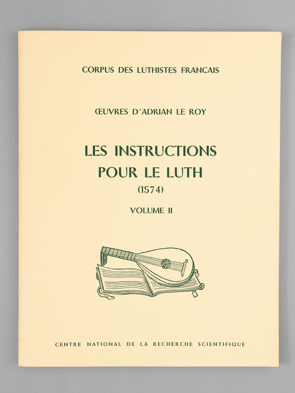Oeuvres d'Adrian le Roy. Volume II : Instructions pour le …