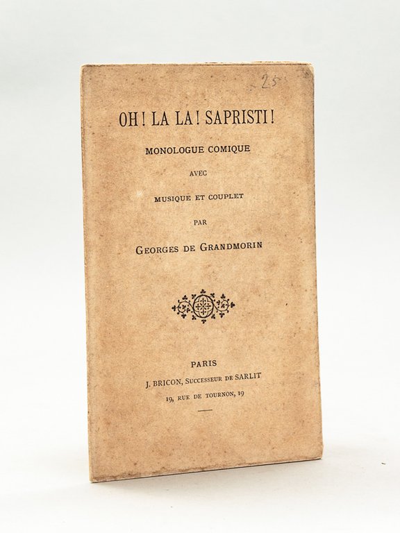 Oh ! La la ! Sapristi ! Monologue comique avec …