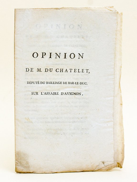 Opinion de M. du Chatelet, Député du bailliage de Bar-Le-Duc, …