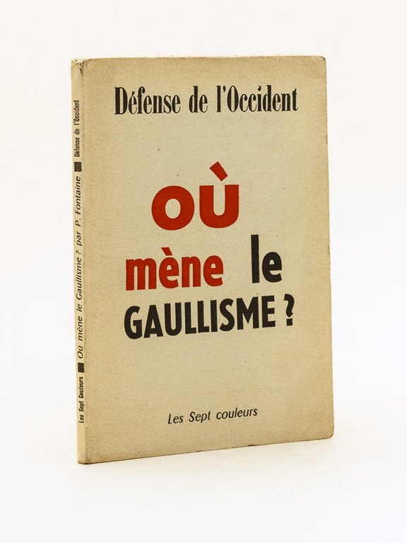 Où mène le Gaullisme ? [ Livre dédicacé par l'auteur …