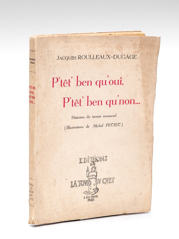 P'têt ben qu'oui, P'têt ben qu'non. Histoires du terroir normand.