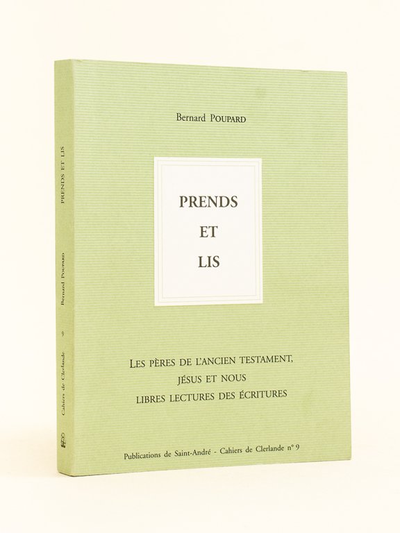 Prends et lis. Les Pères de l'Ancien Testament, Jésus et …
