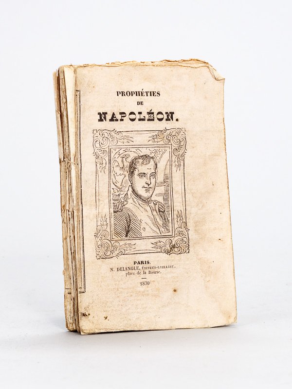 Prophéties de Napoléon à l'Ile Sainte-Hélène, recueillis et publiées par …
