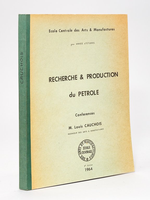Recherches & Production du Pétrole. Conférences. Ecole Centrale des Arts …