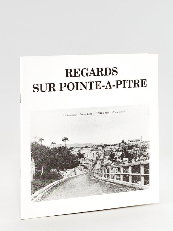 Regards sur Pointe-à-Pitre. Exposition de cartes postales anciennes réalisées parle …