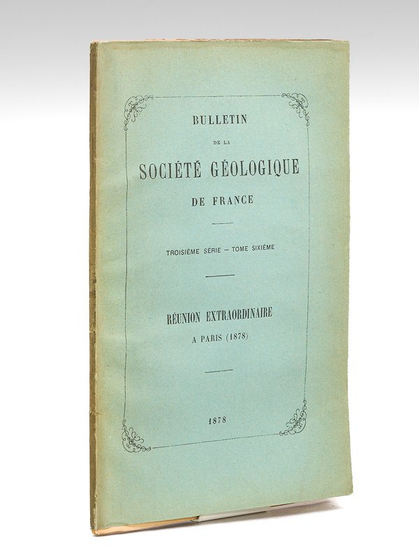 Réunion Extraordinaire à Paris du 5 au 14 septembre 1878. …